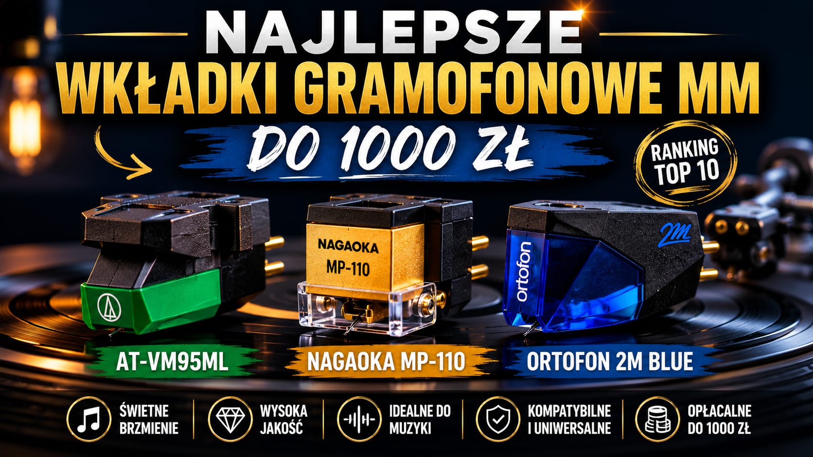 Najlepsza wkładka gramofonowa MM do 1000 zł – ranking TOP 10 i porównanie 1 Najlepsza wkładka gramofonowa MM do 1000 zł – ranking modeli Audio-Technica AT-VM95ML, Nagaoka MP-110 i Ortofon 2M Blue